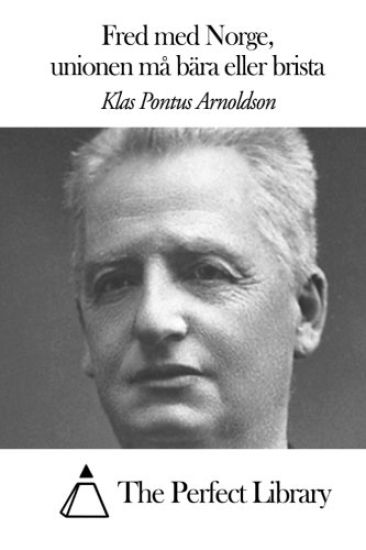 Fred med Norge, unionen må bära eller brista