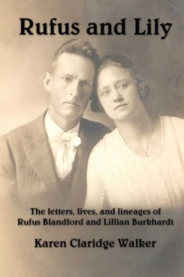 Rufus and Lily: The letters, lives, and lineages of Rufus Blandford and Lillian Burkhardt
