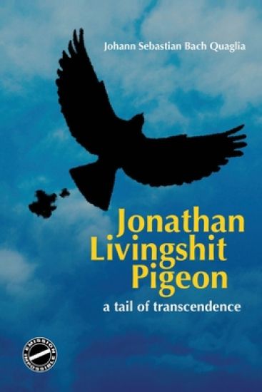 Jonathan Livingshit Pigeon: A Tail of Transcendence