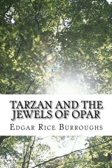 Tarzan and the Jewels of Opar: (Edgar Rice Burroughs Classics Collection)
