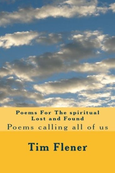 Poems For The spiritual Lost and Found: Poems calling all of us