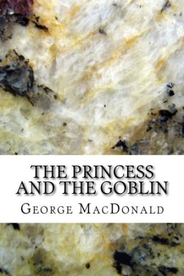 The Princess and the Goblin: (George MacDonald Classics Collection)