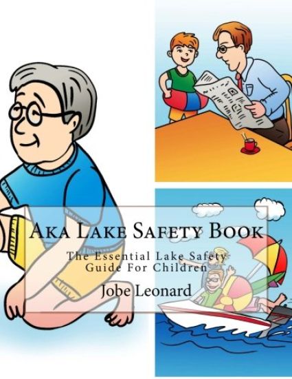 Aka Lake Safety Book: The Essential Lake Safety Guide For Children