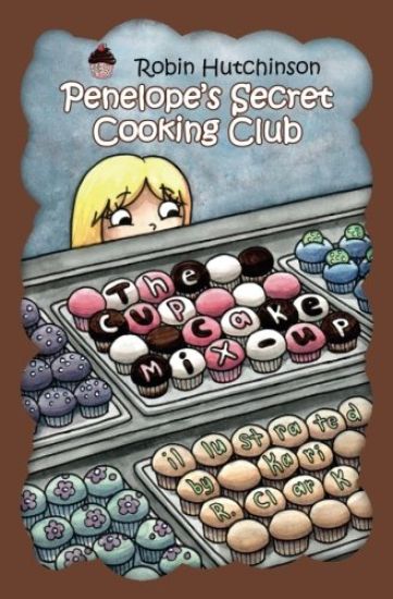 Penelope's Secret Cooking Club: The Cupcake Mix-Up