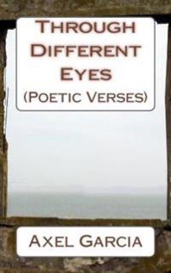 Through Different Eyes: (Poetic Verses)