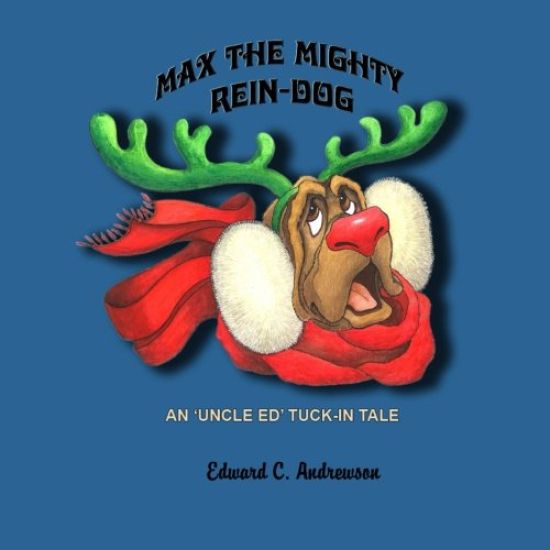 Max the Mighty Rein-Dog: A Tuck in Tale