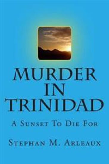 Murder In Trinidad: A Sunset To Die For