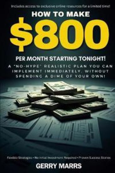 How to Make $800 Per Month Starting Tonight!