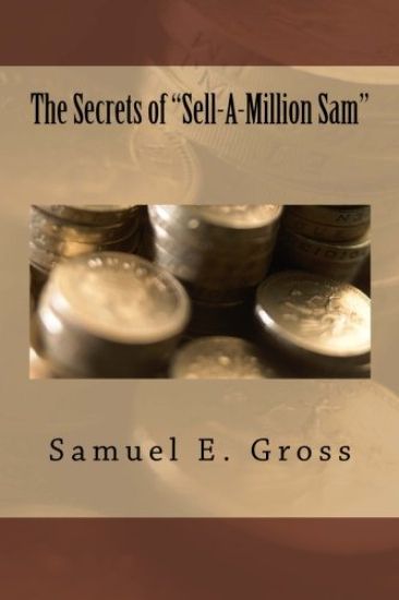 The Secrets of "Sell-A-Million Sam"