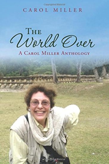The World Over: A Carol Miller Anthology