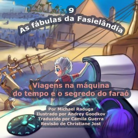 As fábulas da Fasielândia - 9: Viagens na máquina do tempo e o segredo do faraó