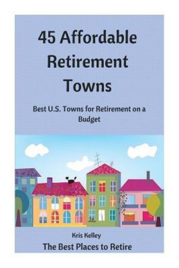 45 Affordable Retirement Towns