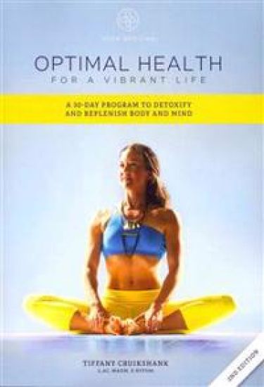Optimal Health for a Vibrant Life: A 30-Day Program to Detoxify and Replenish Body and Mind