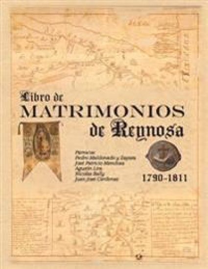 Libro de Matrimonios de Reynosa 1790-1811: Parracos: Pedro Maldonado y Zapata, Jose Patricio Mendoza, Agustin Lira, Nicolas Bally, Juan Jose Cardenas