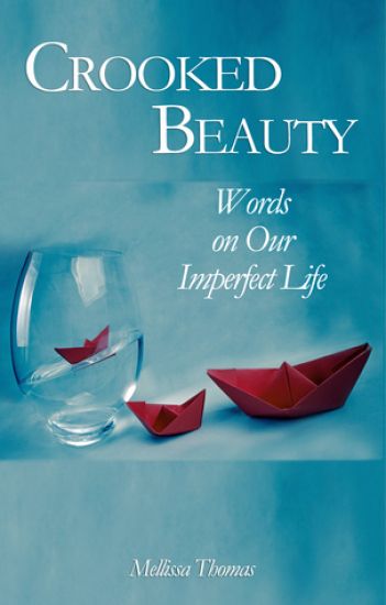 Crooked Beauty: Words on Our Imperfect Life