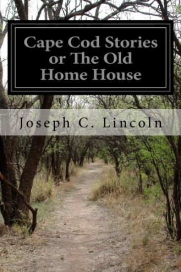 Cape Cod Stories or The Old Home House