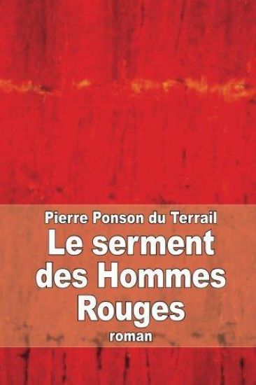 Le serment des Hommes Rouges: Aventures d'un enfant de Paris