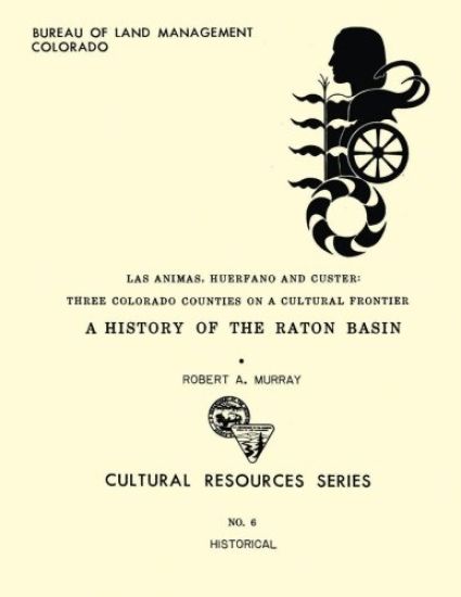 Las Animas, Huerfano and Custer: Three Colorado Counties on a Cultural Frontier