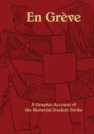 En Greve: A Graphic Account of the Montreal Student Strike