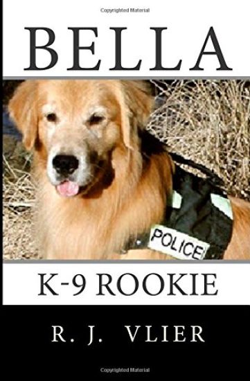 Bella: K-9 Rookie