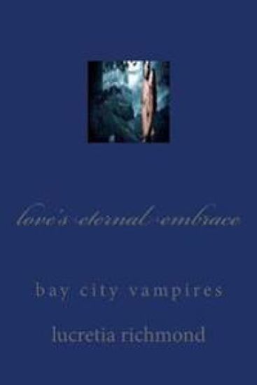 love's eternal embrace: bay city vampires