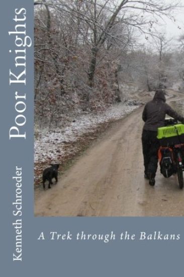 Poor Knights: A Trek through the Balkans