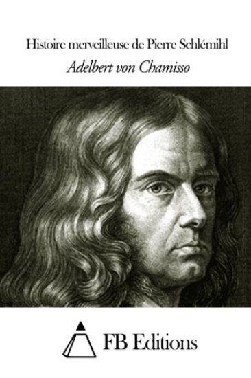 Histoire merveilleuse de Pierre Schlémihl