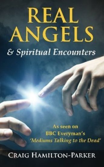 Real Angels and Spiritual Encounters: Experiences, Messages and Guidance