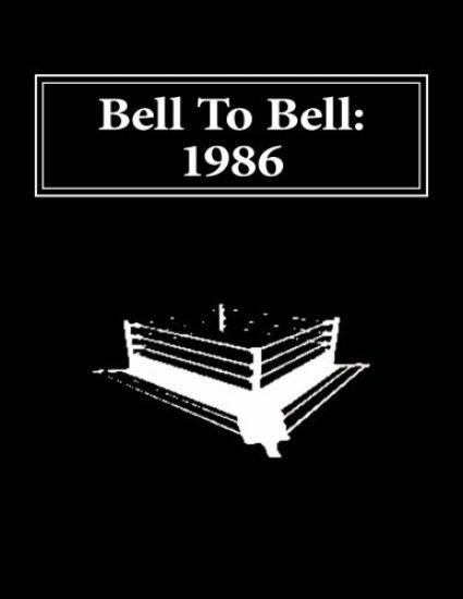 Bell To Bell: 1986: Televised Results from Wrestling's Flagship Shows