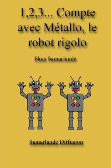 1,2,3... Compte avec Métallo, le robot rigolo