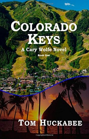 Colorado Keys: A Cary Wolfe Novel Book One