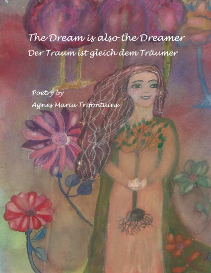 The Dream Is Also The Dreamer: Der Traum Ist Gleich Dem Traeumer