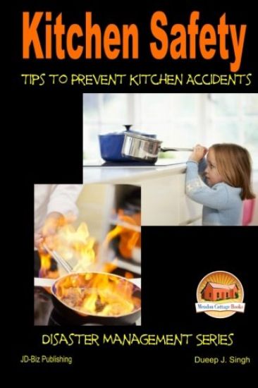 Kitchen Safety - Tips to Prevent Kitchen Accidents