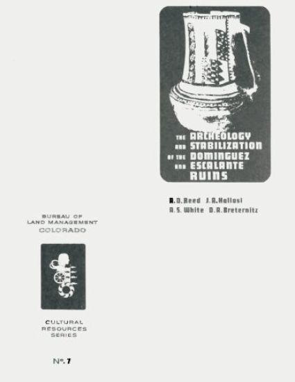 The Archeology and Stabilization of the Dominguez and Escalante Ruins Part I