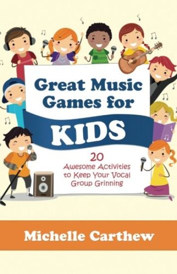 Great Music Games for Kids: 20 Awesome Activities to Keep Your Vocal Group Grinning