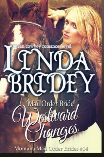 Mail Order Bride - Westward Changes: A Clean Cowboy Romance Novel