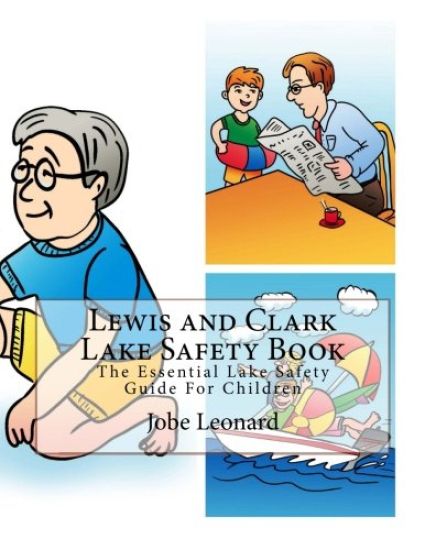 Lewis and Clark Lake Safety Book: The Essential Lake Safety Guide For Children