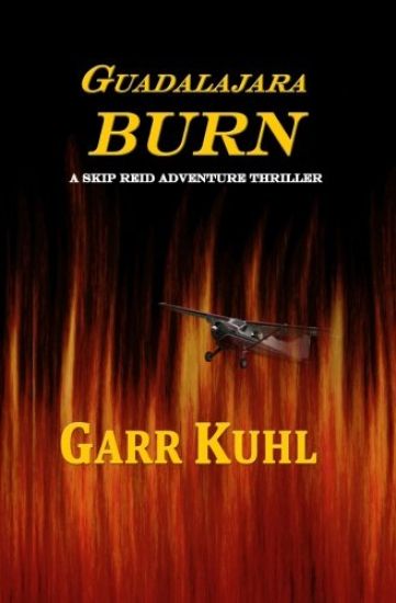 Guadalajara Burn: A Skip Reid Adventure