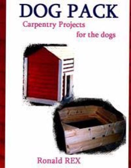 Dog Pack: Carpentry Projects for the Dogs