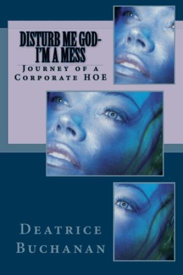 Disturb Me God-I'm A Mess (Journey of a Corporate HOE)