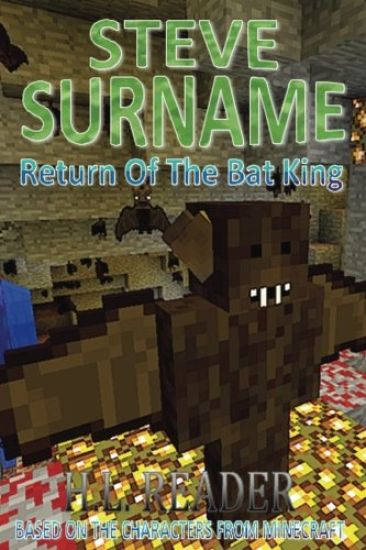 Steve Surname: Return Of The Bat King: Non illustrated edition
