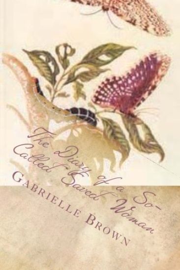 The Diary of a So-Called Saved Woman: Part 1: Metamorphosis