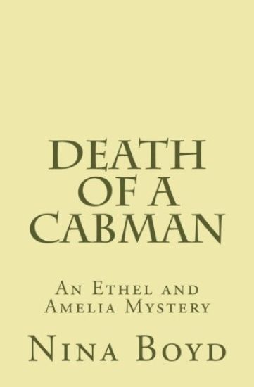Death of a Cabman: An Ethel and Amelia Mystery