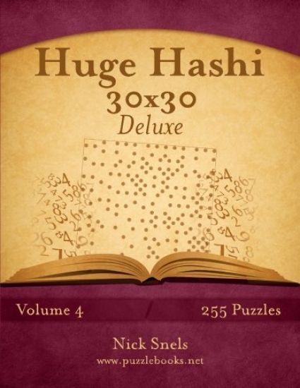 Huge Hashi 30x30 Deluxe - Easy to Hard - Volume 4 - 255 Logic Puzzles
