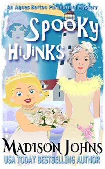 Spooky Hijinks: An Agnes Barton Paranormal Mystery