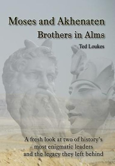 Moses and Akhenaten: Brothers in Alms