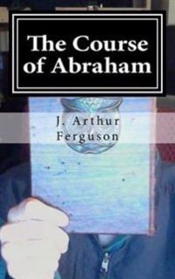 The Course of Abraham: (50 Poems!)