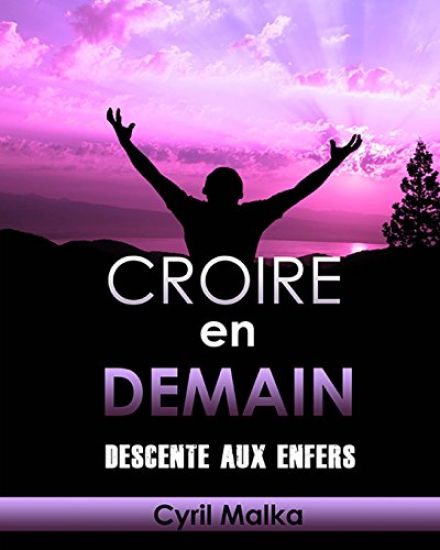 Croire en Demain: Descente aux enfers