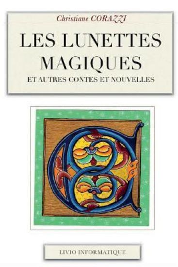 Les lunettes magiques et autres contes et nouvelles