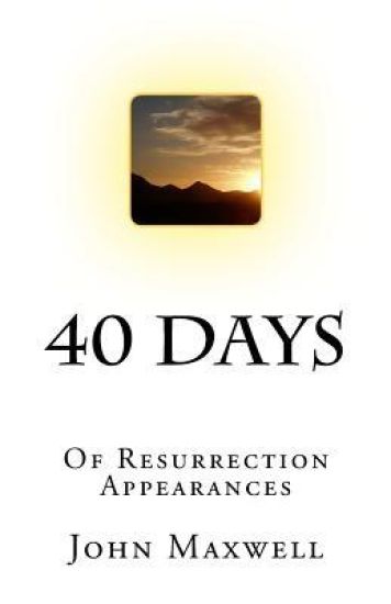 40 Days: Of Resurrection Appearances